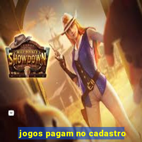 jogos pagam no cadastro